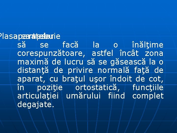 Plasarea aparatelor mese trebuie pe să se facă la o înălţime corespunzătoare, astfel încât