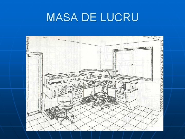 MASA DE LUCRU 