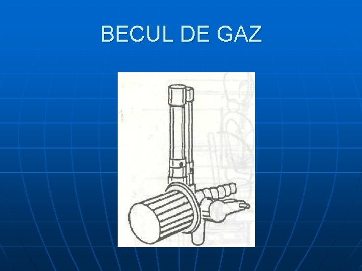 BECUL DE GAZ 