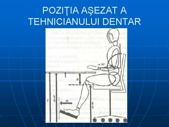POZIŢIA AŞEZAT A TEHNICIANULUI DENTAR 