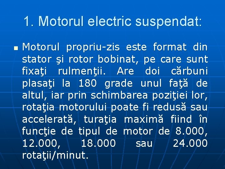 1. Motorul electric suspendat: n Motorul propriu zis este format din stator şi rotor