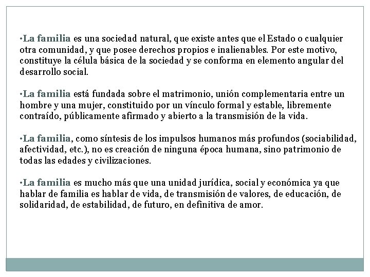  • La familia es una sociedad natural, que existe antes que el Estado