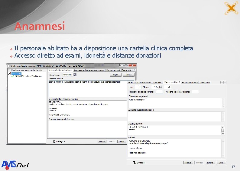 Anamnesi v v Il personale abilitato ha a disposizione una cartella clinica completa Accesso