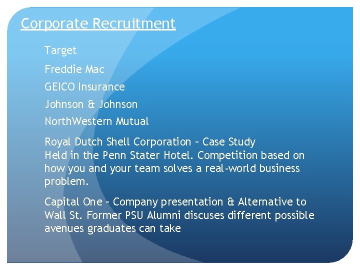 Corporate Recruitment Target Freddie Mac GEICO Insurance Johnson & Johnson North. Western Mutual Royal