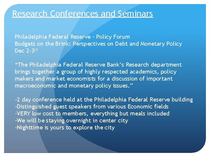 Research Conferences and Seminars Philadelphia Federal Reserve – Policy Forum Budgets on the Brink: