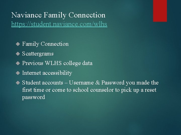 Naviance Family Connection https: //student. naviance. com/wlhs Family Connection Scattergrams Previous WLHS college data