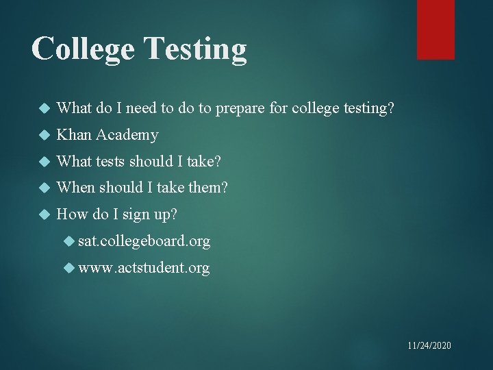 College Testing What do I need to do to prepare for college testing? Khan