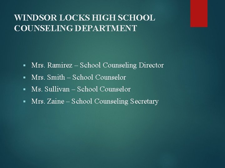 WINDSOR LOCKS HIGH SCHOOL COUNSELING DEPARTMENT § Mrs. Ramirez – School Counseling Director §