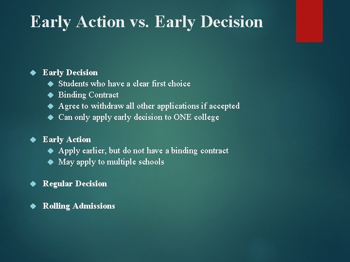 Early Action vs. Early Decision Students who have a clear first choice Binding Contract