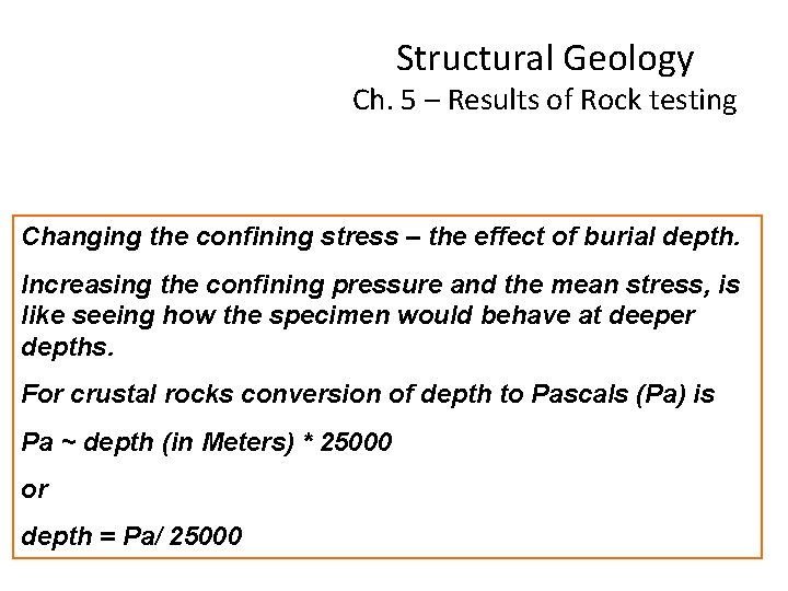 Structural Geology Ch. 5 – Results of Rock testing Changing the confining stress –