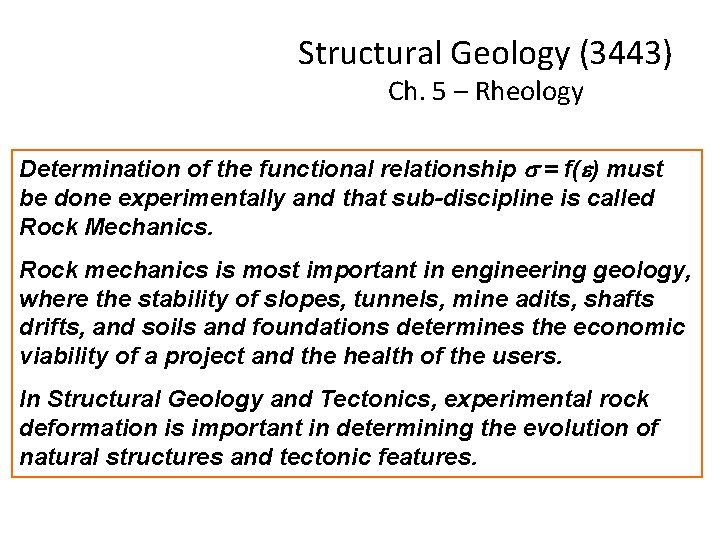 Structural Geology (3443) Ch. 5 – Rheology Determination of the functional relationship s =
