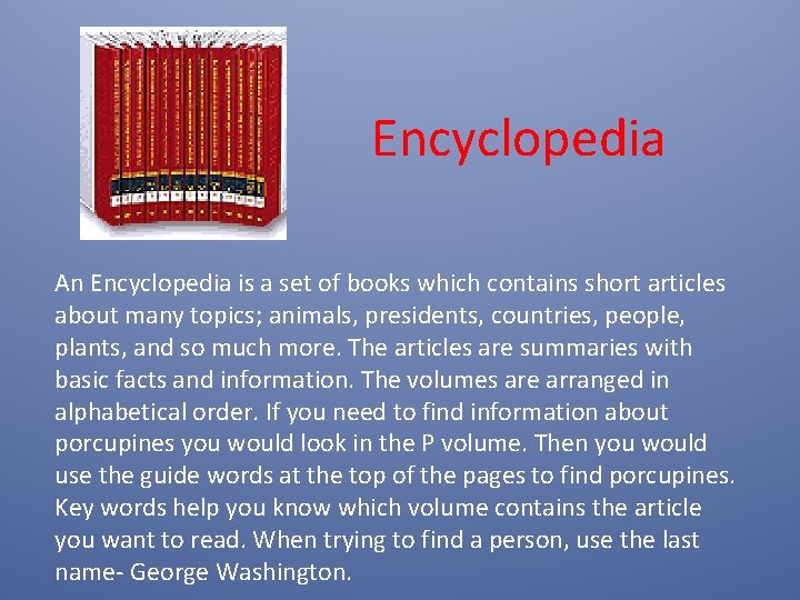 Encyclopedia An Encyclopedia is a set of books which contains short articles about many Encyclopedia An Encyclopedia is a set of books which contains short articles about many