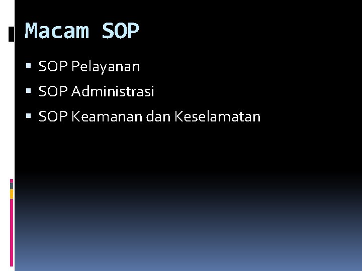 Macam SOP Pelayanan SOP Administrasi SOP Keamanan dan Keselamatan 