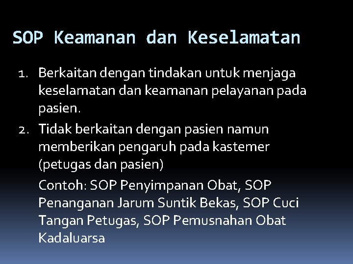 SOP Keamanan dan Keselamatan 1. Berkaitan dengan tindakan untuk menjaga keselamatan dan keamanan pelayanan