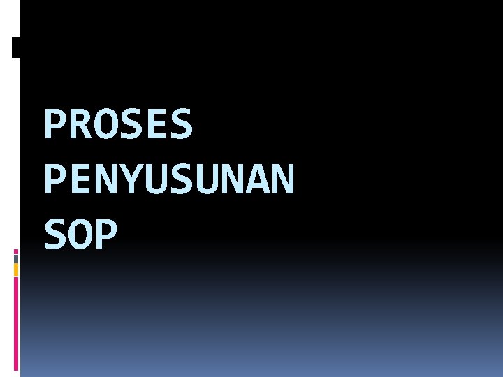 PROSES PENYUSUNAN SOP 