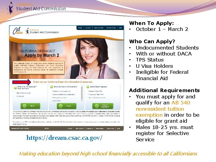 California Student Aid Commission When To Apply: • October 1 – March 2 Who