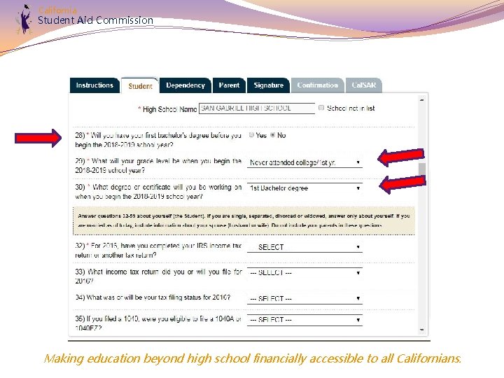 California Student Aid Commission Making education beyond high school financially accessible to all Californians.