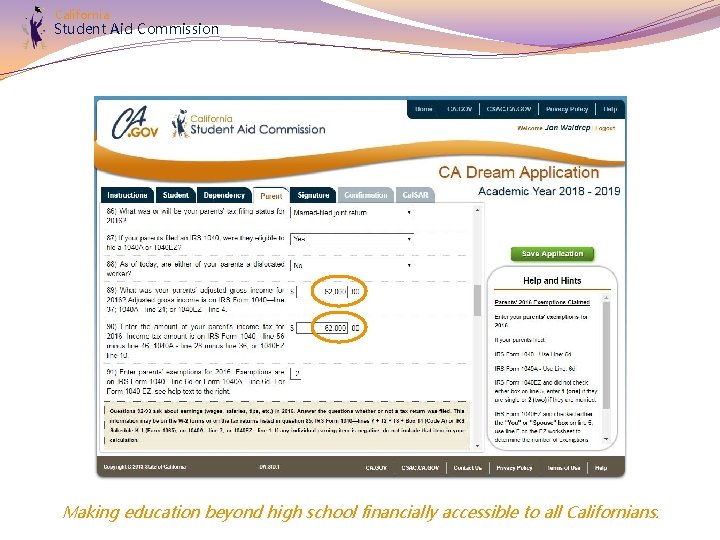 California Student Aid Commission Making education beyond high school financially accessible to all Californians.