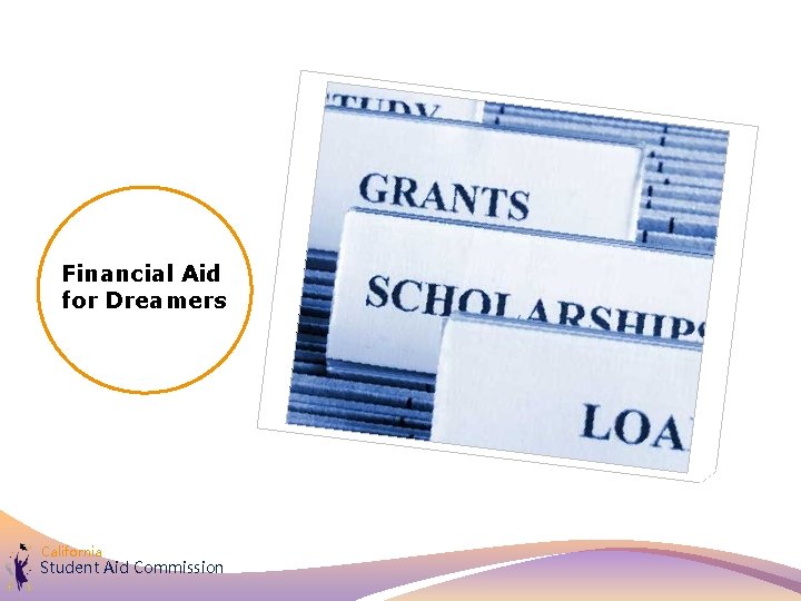 Financial Aid for Dreamers California Student Aid Commission 