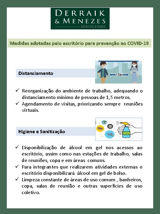 Medidas adotadas pelo escritório para prevenção ao COVID-19 Distanciamento ü Reorganização do ambiente de