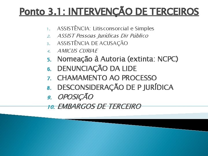 Ponto 3. 1: INTERVENÇÃO DE TERCEIROS 1. 2. 3. 4. 5. 6. 7. 8.