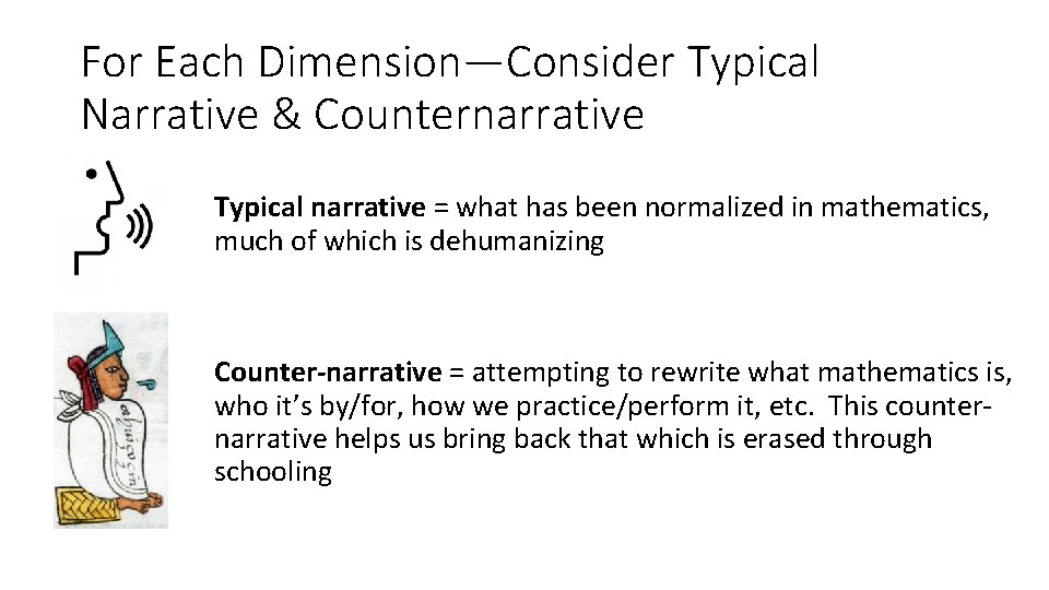 For Each Dimension—Consider Typical Narrative & Counternarrative Typical narrative = what has been normalized