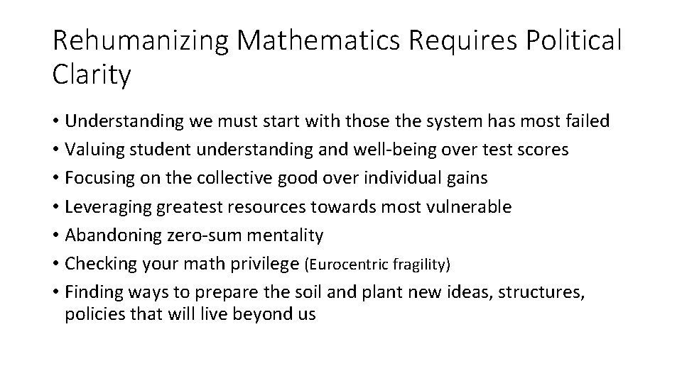 Rehumanizing Mathematics Requires Political Clarity • Understanding we must start with those the system