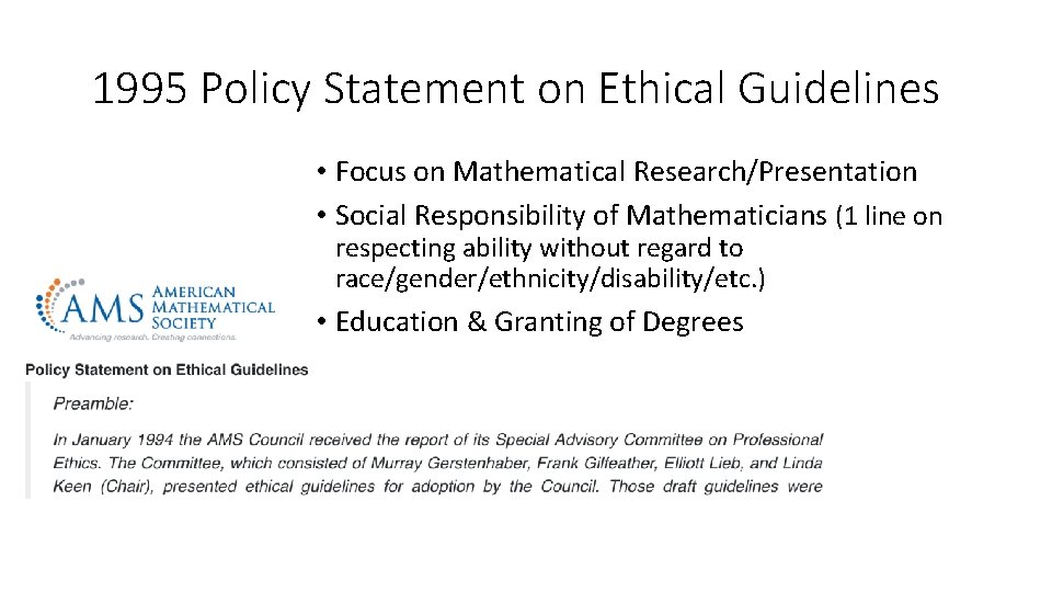 1995 Policy Statement on Ethical Guidelines • Focus on Mathematical Research/Presentation • Social Responsibility