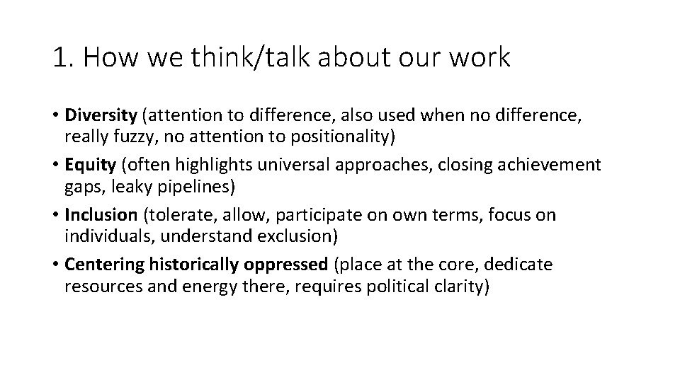 1. How we think/talk about our work • Diversity (attention to difference, also used