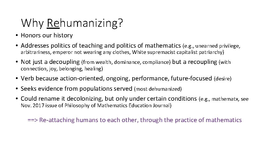 Why Rehumanizing? • Honors our history • Addresses politics of teaching and politics of