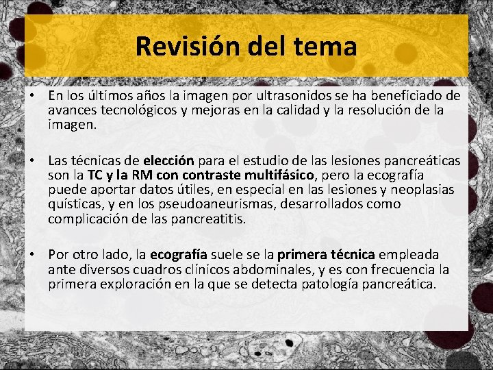 Revisión del tema • En los últimos años la imagen por ultrasonidos se ha