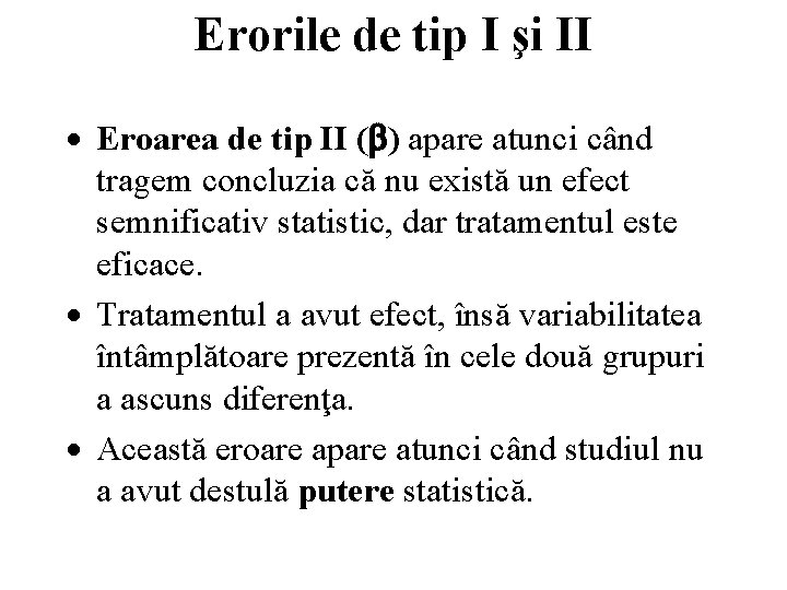 Erorile de tip I şi II · Eroarea de tip II ( ) apare
