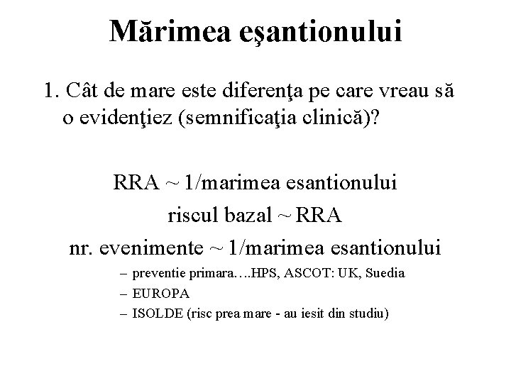 Mărimea eşantionului 1. Cât de mare este diferenţa pe care vreau să o evidenţiez