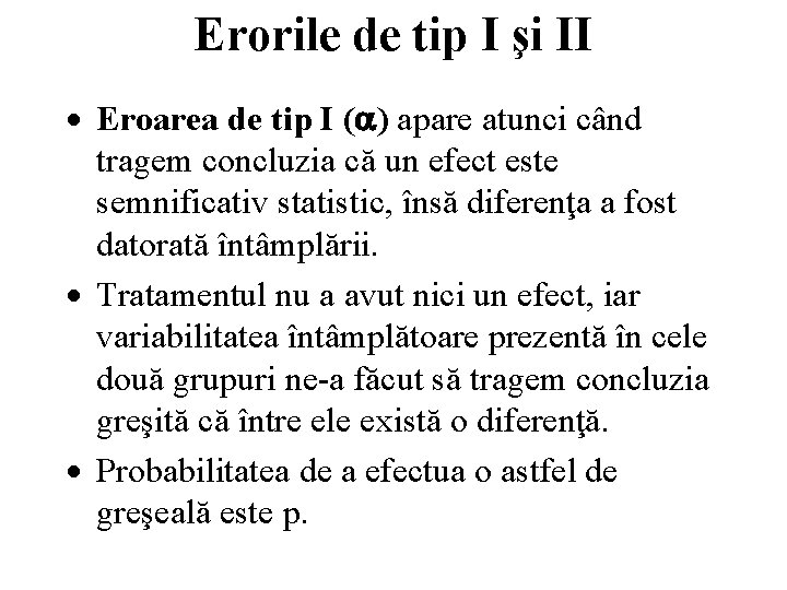 Erorile de tip I şi II · Eroarea de tip I ( ) apare