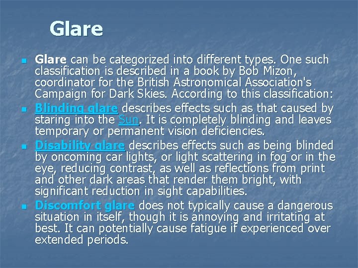 Glare n n Glare can be categorized into different types. One such classification is