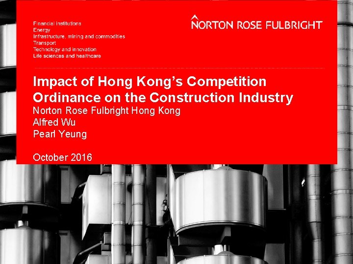 Impact of Hong Kong’s Competition Ordinance on the Construction Industry Norton Rose Fulbright Hong