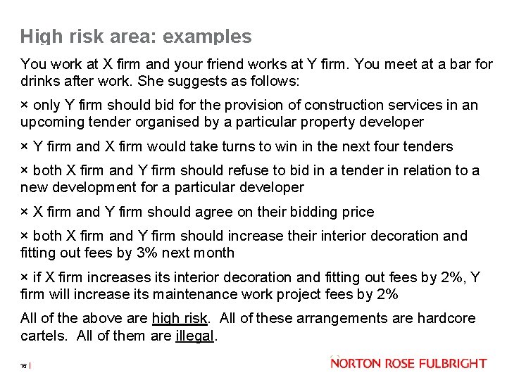 High risk area: examples You work at X firm and your friend works at