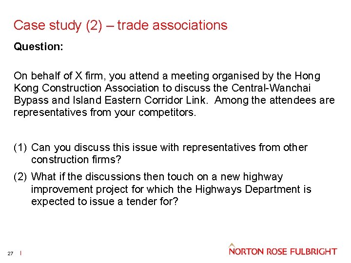 Case study (2) – trade associations Question: On behalf of X firm, you attend