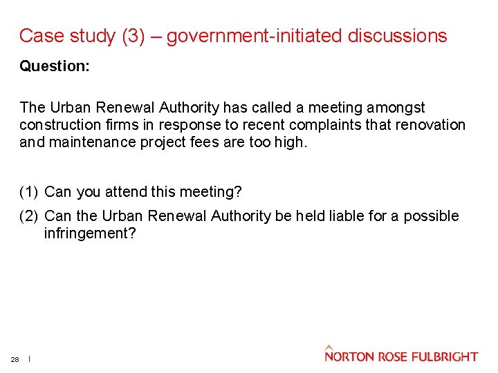 Case study (3) – government-initiated discussions Question: The Urban Renewal Authority has called a