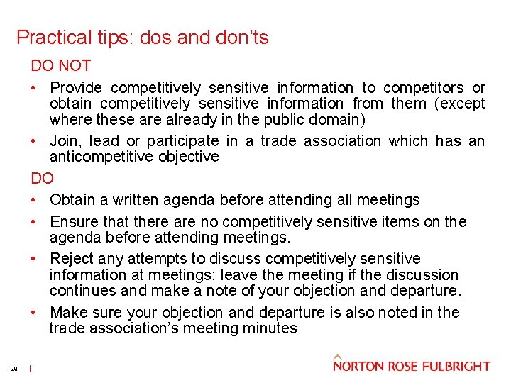 Practical tips: dos and don’ts DO NOT • Provide competitively sensitive information to competitors