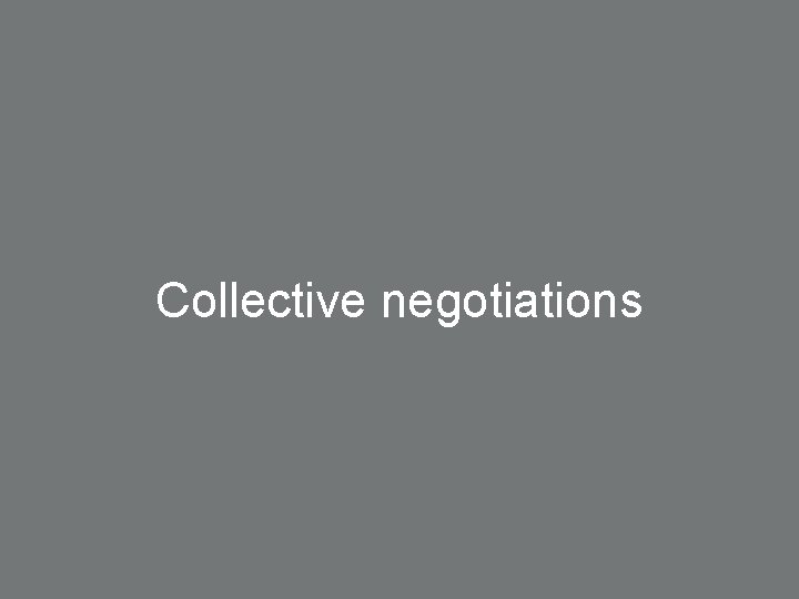 Collective negotiations 30 