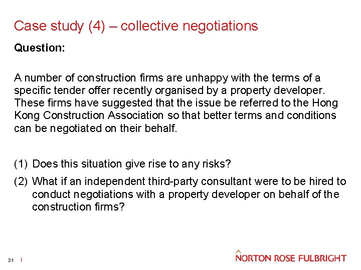 Case study (4) – collective negotiations Question: A number of construction firms are unhappy