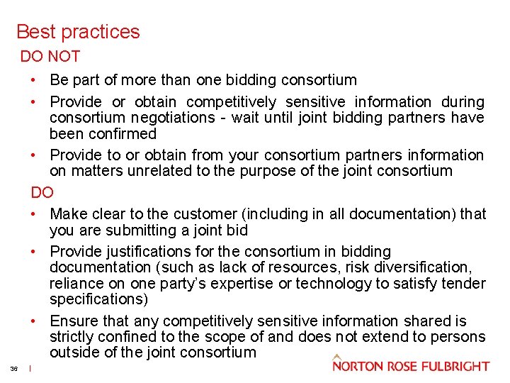 Best practices DO NOT • Be part of more than one bidding consortium •