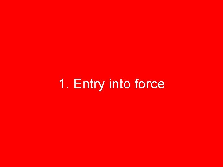 1. Entry into force 4 