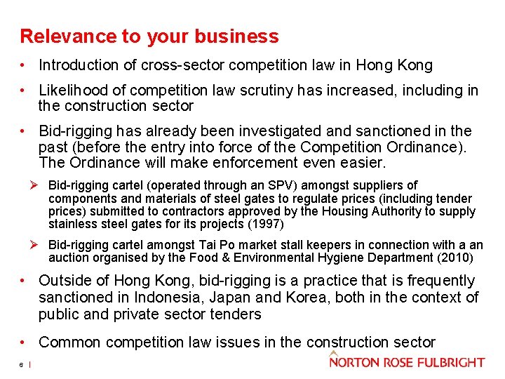 Relevance to your business • Introduction of cross-sector competition law in Hong Kong •