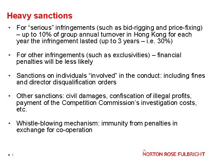 Heavy sanctions • For “serious” infringements (such as bid-rigging and price-fixing) – up to