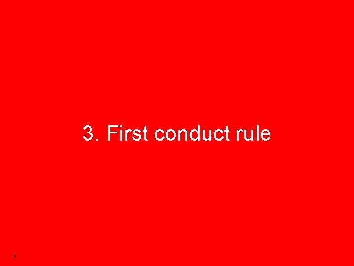 3. First conduct rule 9 