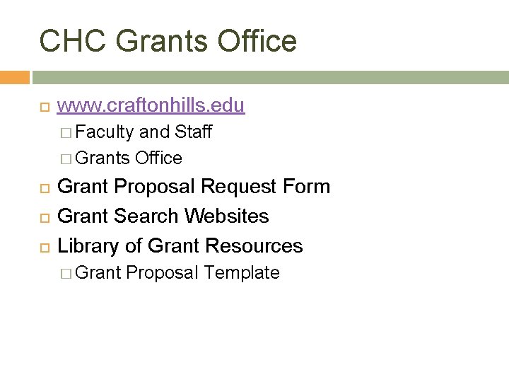 CHC Grants Office www. craftonhills. edu � Faculty and Staff � Grants Office Grant