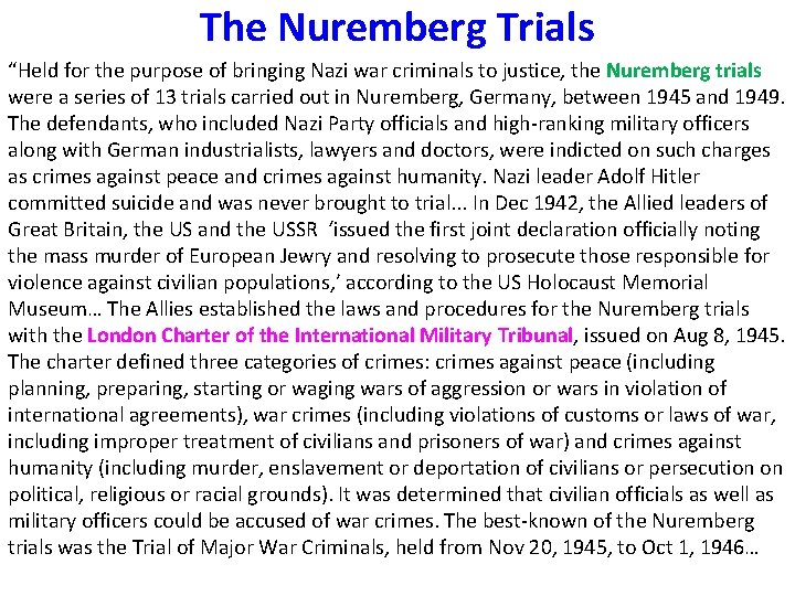 The Nuremberg Trials “Held for the purpose of bringing Nazi war criminals to justice,