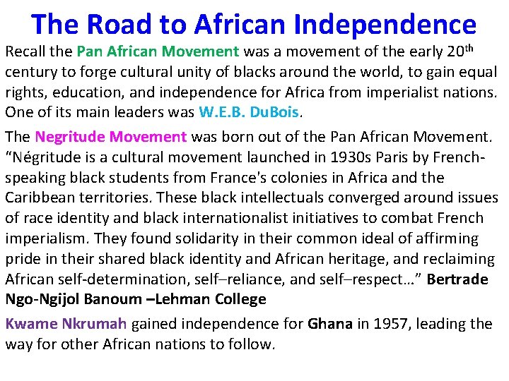 The Road to African Independence Recall the Pan African Movement was a movement of
